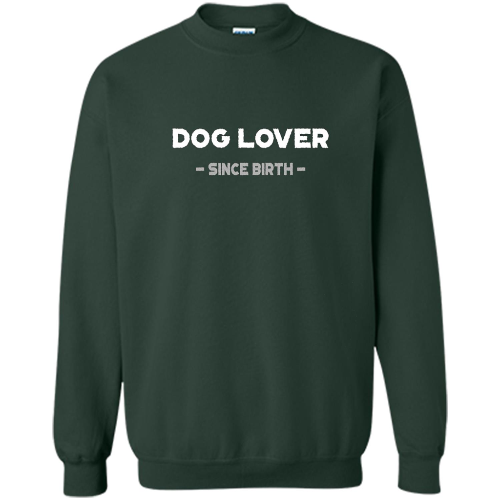 Dog Lover Since Birth T-shirt Forest Green
