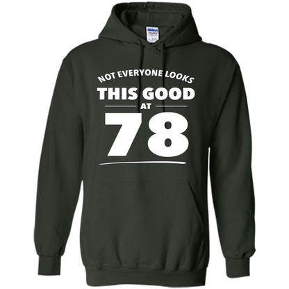 Birthday Gift T-shirt Not Everyone Looks This Good At 78 Forest Green