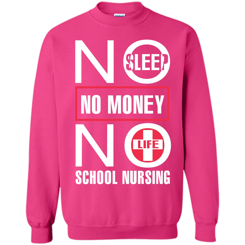 Nursing School T-shirt No Sleep No Money No Life Heliconia