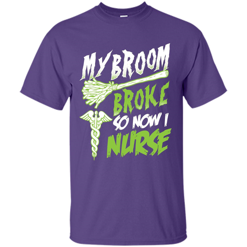 Nurse T-shirt My Broom Broke So Now I Nurse Funny Halloween T-Shirt Purple