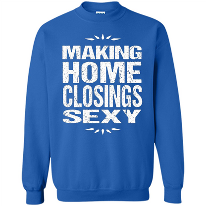 Funny Realtor T-shirt Making Home Closings Sexy T-shirt Royal