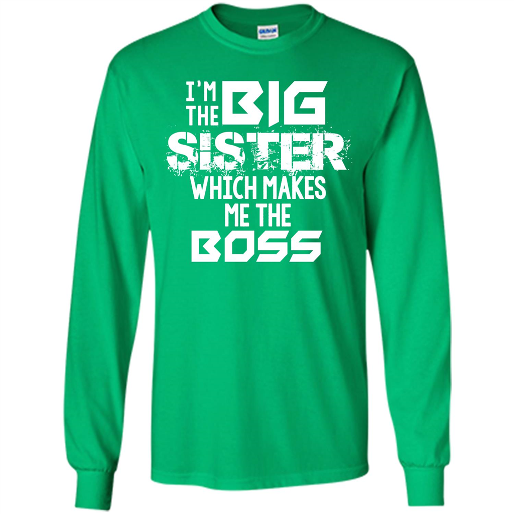 Family T-shirt I’m The Big Sister Which Makes Me The Boss T-shirt Irish Green