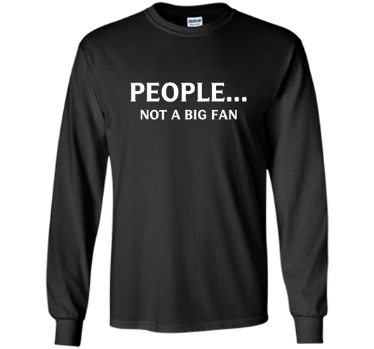 Funny People Not a Big Fan T-shirt Introvert Tee birthday cool shirt Black