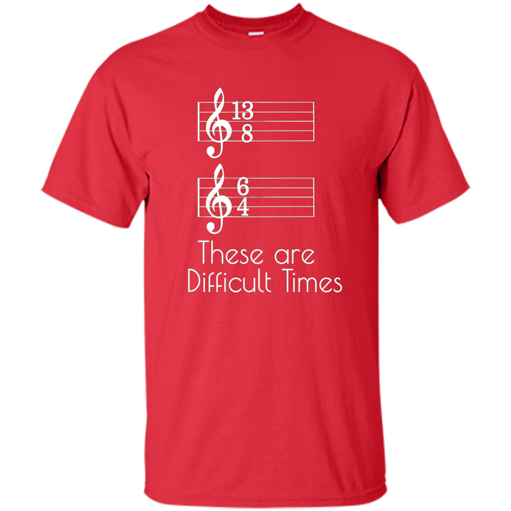 These are Difficult Times Funny Parody Pun T-shirt for Musicians Red