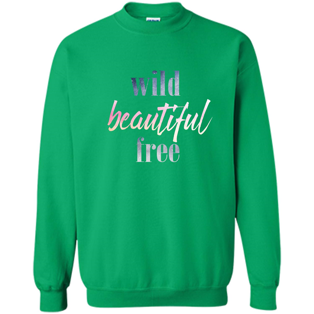 Wild Beautiful Free T-shirt Irish Green