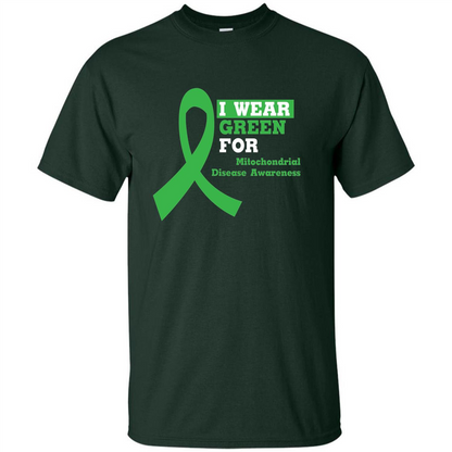 I Wear Green Mitochondrial Disease Awareness Strong T-shirt Forest Green