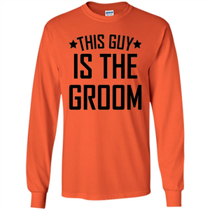 Men's This Guy Is The Groom Bachelor Party Wedding T-shirt