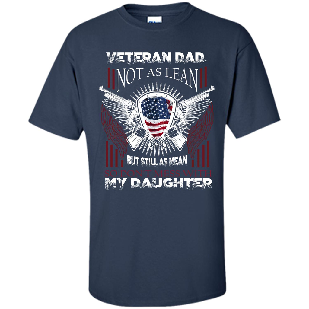 Veteran Dad T-shirt Don't Mess With My Daughter Navy