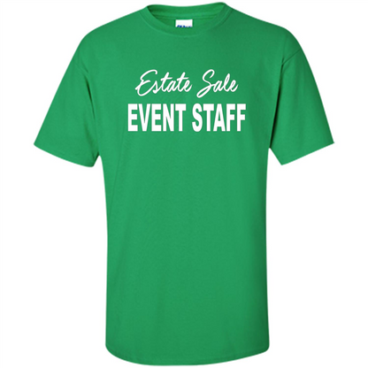 Estate Sale Event Staff T-shirt - Estate Sale T-shirts Irish Green