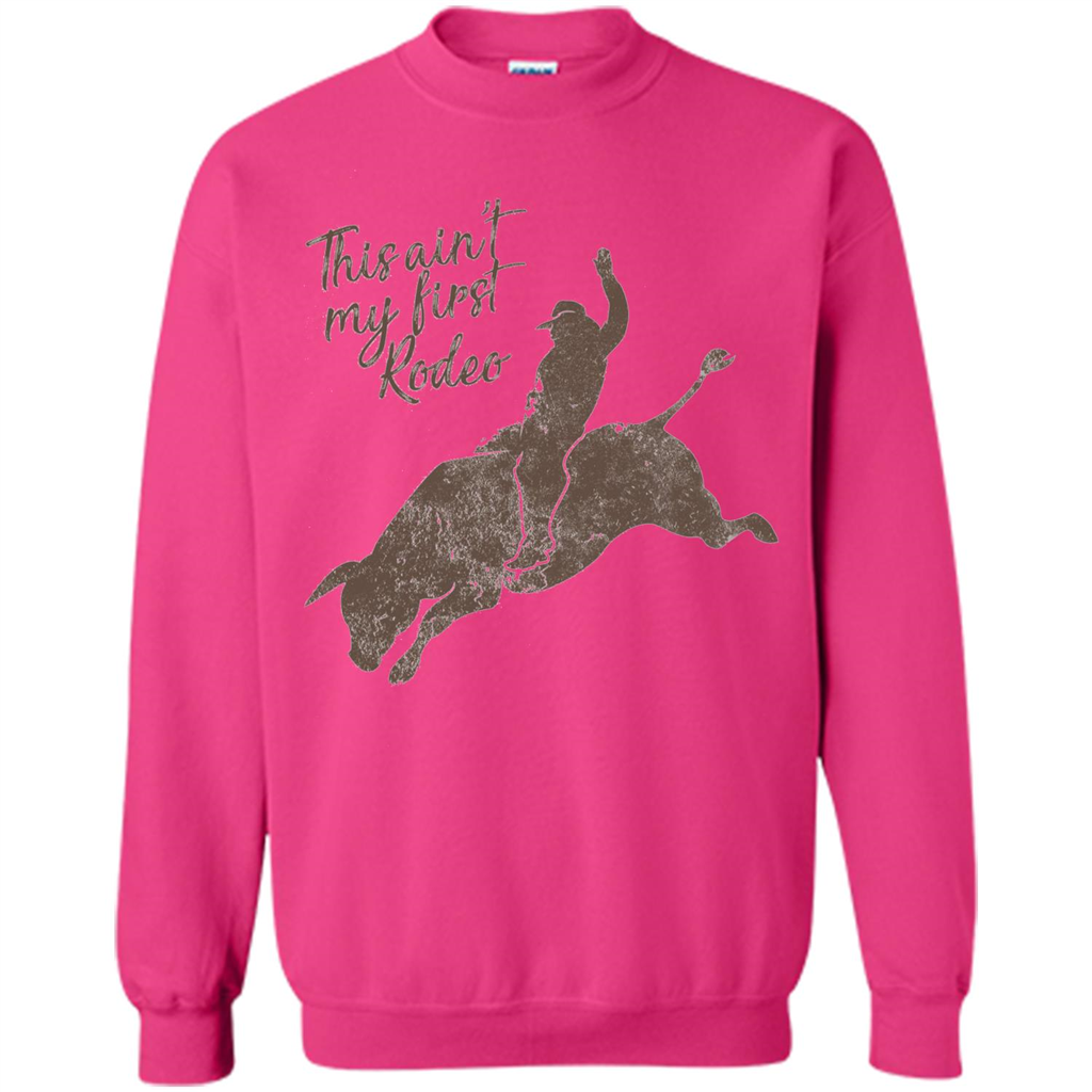 Bull Riders and Calf Ropers - This Ain't My First Redeo T-shirt Heliconia
