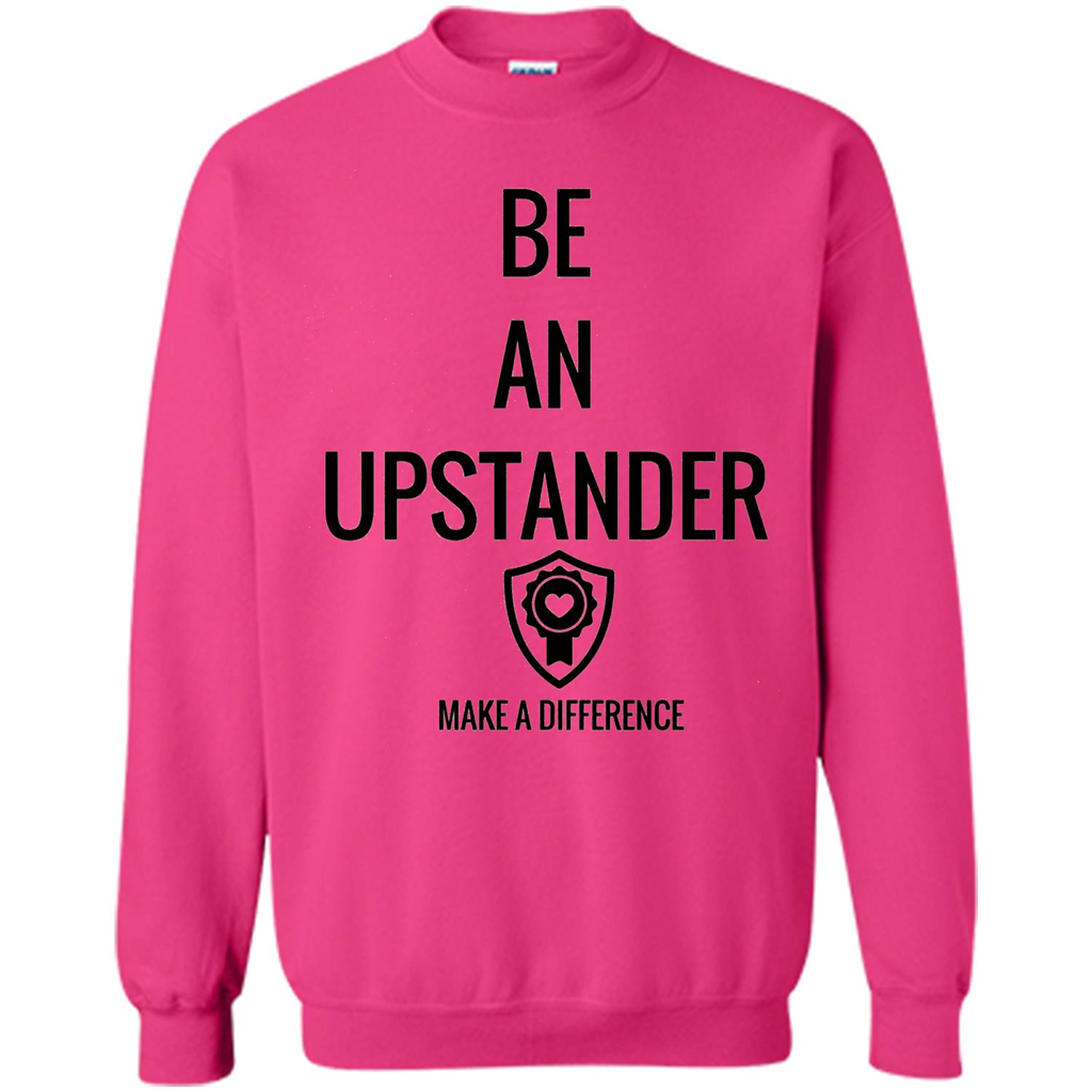 Be An Upstander Make A Difference T-shirt Heliconia