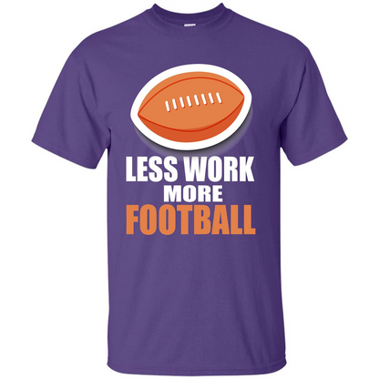 Football T-shirt Less Work More Football Purple
