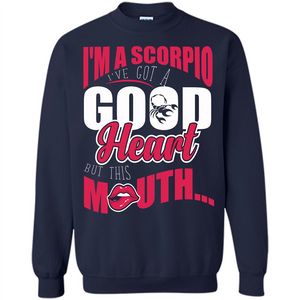 Scorpio T-shirt Im A Scopio Ive Got A Good Heart