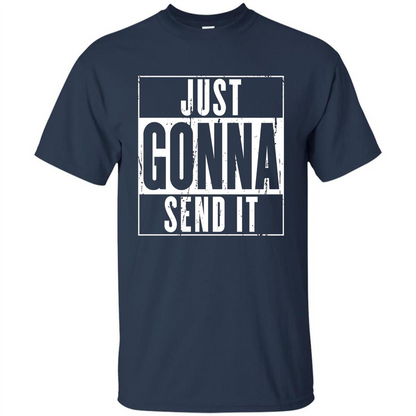 Just Gonna Send It T-shirt Navy