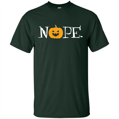 Halloween T-shirt Nope T-shirt Forest Green
