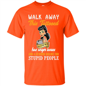 Autism Awareness T-shirt Walk Away This Tattooed Autism Mom Has Anger Issues