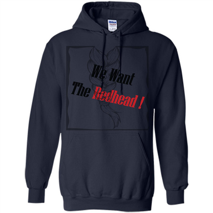 Redhead T-shirt We Want The Redhead Navy
