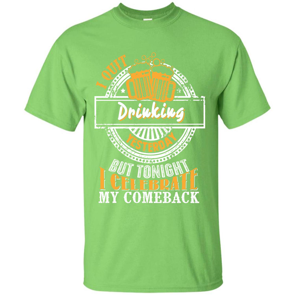Beer T-shirt I Quit Drinking Yesterday But Lime