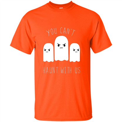 Funny Halloween Ghost T-shirt You Can't Haunt With Us T-Shirt Orange