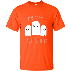 Funny Halloween Ghost T-shirt You Can't Haunt With Us T-Shirt