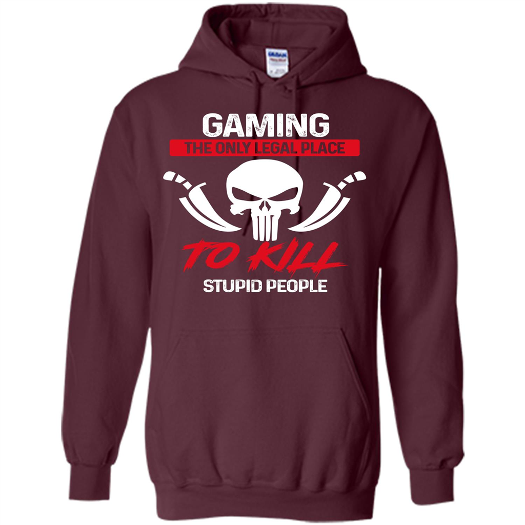 Gamer T-shirt The Only Legal Place To Kill Stupid People T-shirt Maroon