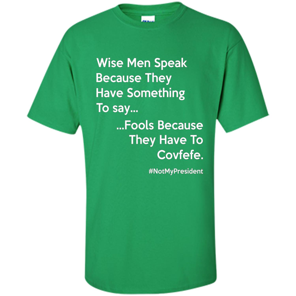American T-shirt Wise Speak Because They Have Something To Say Irish Green