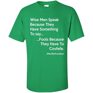 American T-shirt Wise Speak Because They Have Something To Say