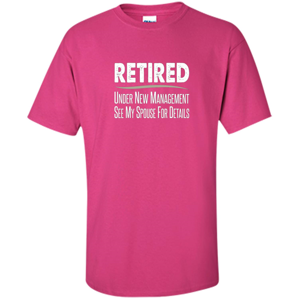 Retired - Under New Management, See Spouse For Details T-shirt Heliconia