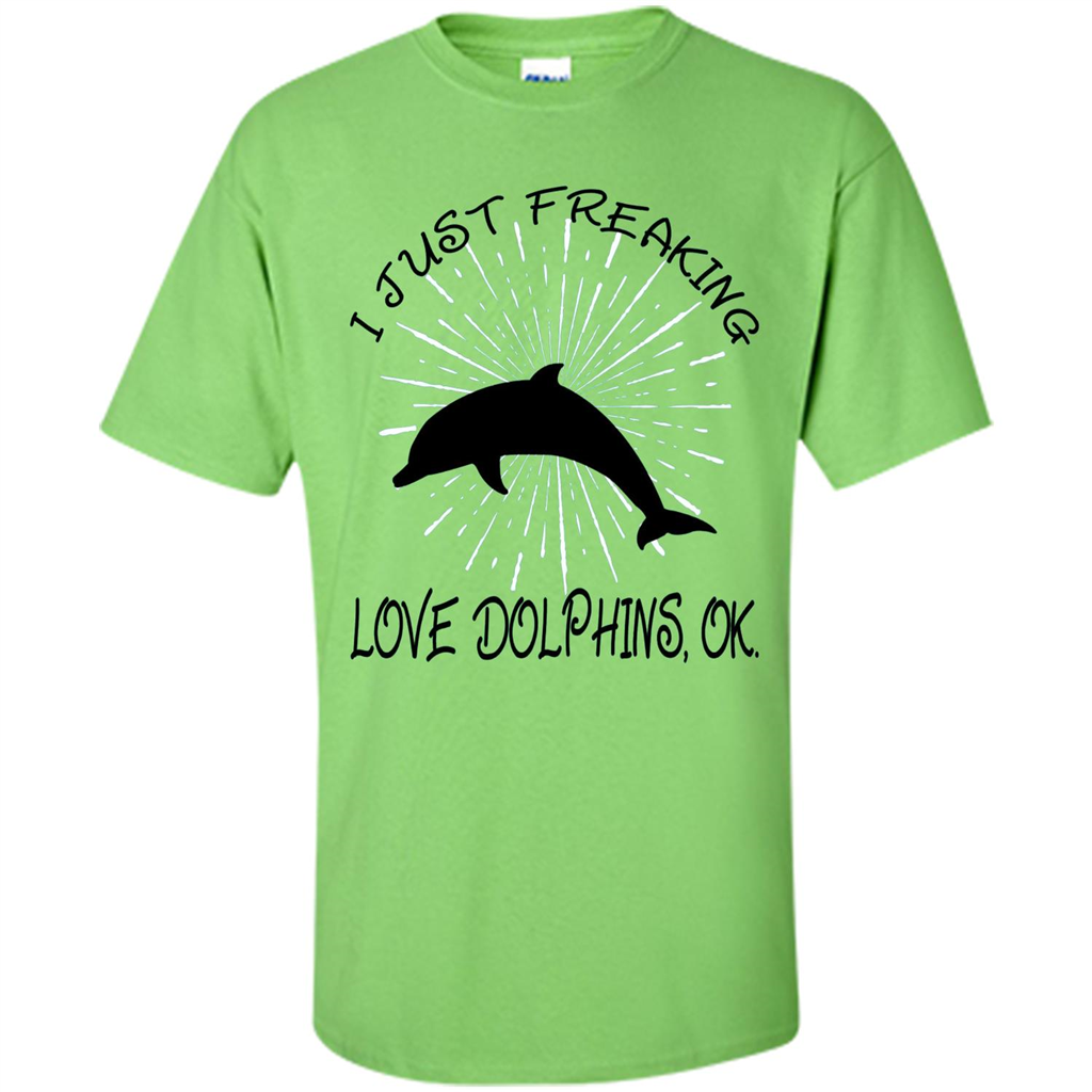 I Just Freaking Love Dolphins T-shirt Lime