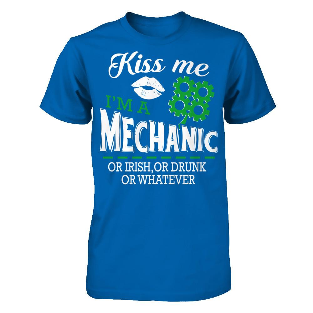 Kiss Me I‰۪m A Mechanic Or Irish Or Drunk Or Whatever T-shirt Gildan - Short Sleeve Tee Royal