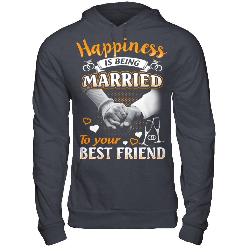 Happiness Is Being Married To Your Best Friend T-shirt Gildan - Pullover Hoodie Dark Heather