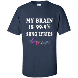 Music Lover T-shirt My Brain Is 99% Song Lyrics