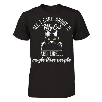 All I Care About Is My Cat And Like Maybe Three People T-shirt Gildan - Short Sleeve Tee Black