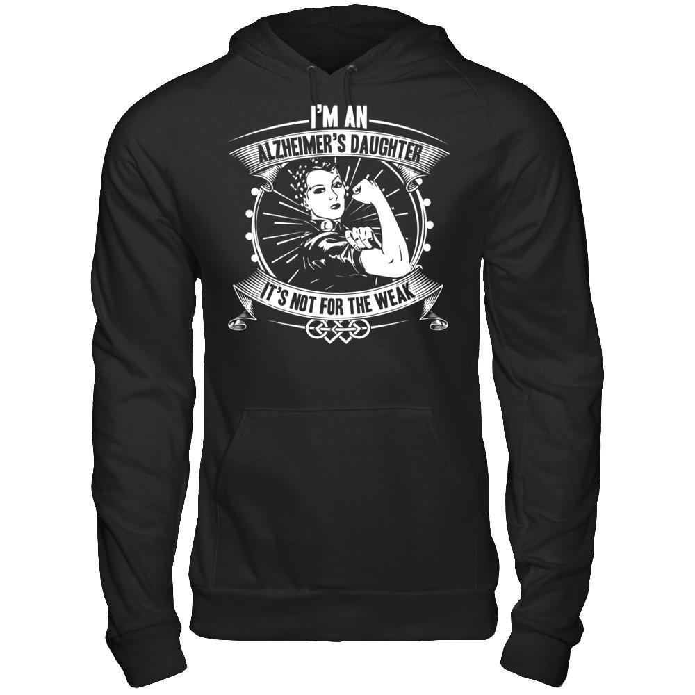 I'm An Alzheimer's Daughter, It's Not For The Weak T-shirt Gildan - Pullover Hoodie Black