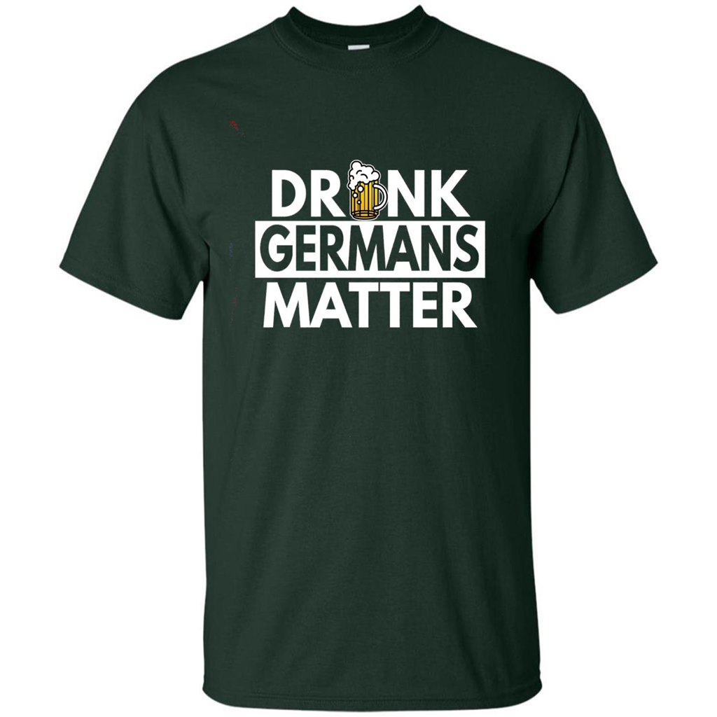 Oktoberfest T-shirt Drunk Germans Matter Forest Green
