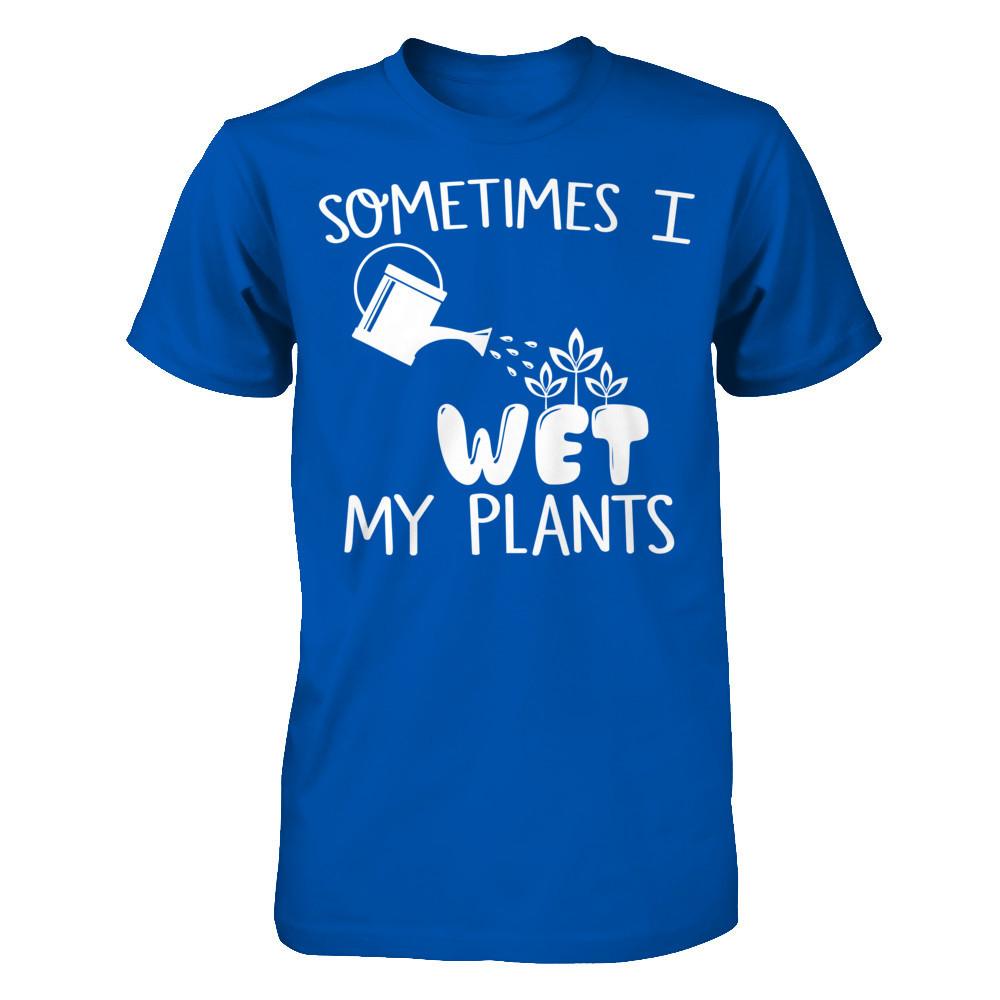 Sometimes I Wet My Plants Next Level - Unisex Fitted Tee Royal