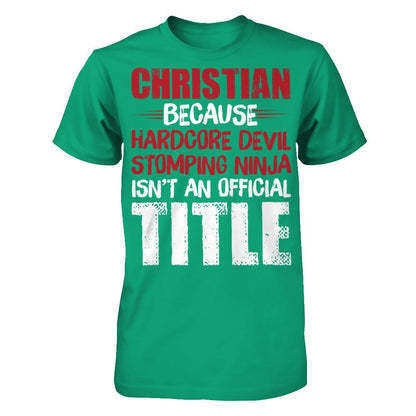 Christian Because Harecore Devil Stomping Ninja Isn't An Official Title T-shirt Gildan - Short Sleeve Tee Kelly Green