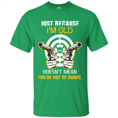 Old Man T-shirt Just Because I’m Old Doesn’t Mean T-shirt Irish Green