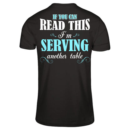 If You Can Read This I'm Serving Another Table T-shirt Gildan - Short Sleeve Tee Black