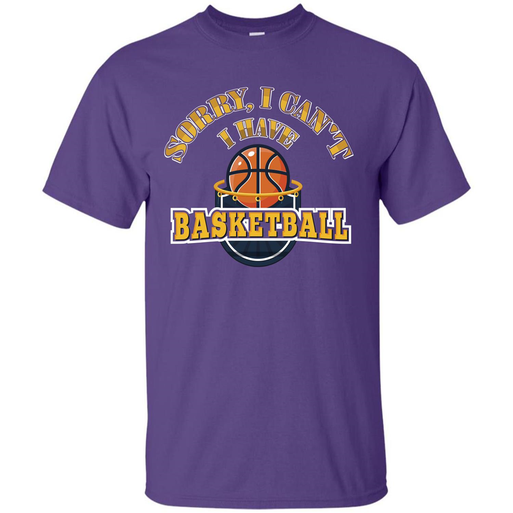 Basketball T-shirt Sorry, I Can't I Have Basketball Purple