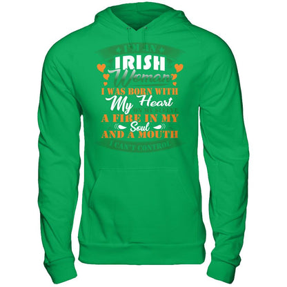 I'm An Irish Woman I Was Born With My Heart On My Sleeve A Fire In My Soul And A Mouth I Can't Control T-shirt Gildan - Pullover Hoodie Irish Green