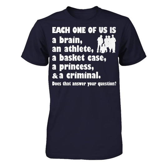 Each One Of Us Is A Brain An Athlete A Basket Case A Princess & A Criminal T-shirt Next Level - Unisex Fitted Tee Midnight Navy