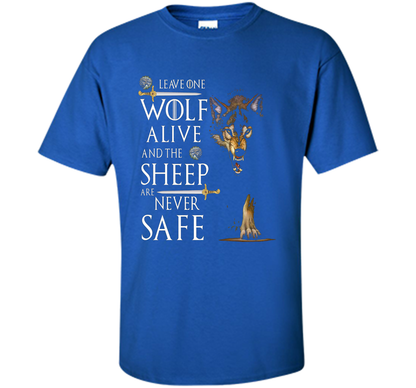 Leave one wolf alive and the sheep are never safe funny T-shirt Royal
