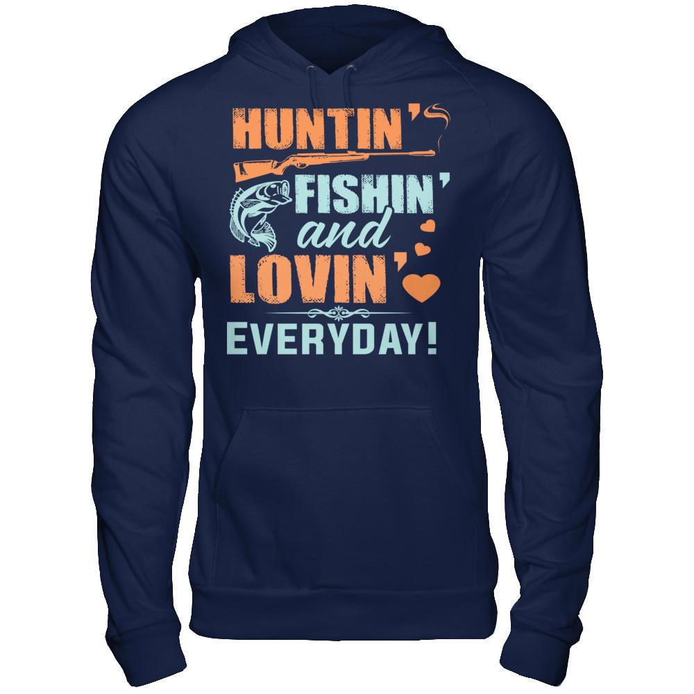Hunting, Fishing and Loving everyday! T-shirt Gildan - Pullover Hoodie Navy