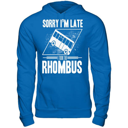 Sorry I'm Late, I Took The Rhombus T-shirt Gildan - Pullover Hoodie Royal