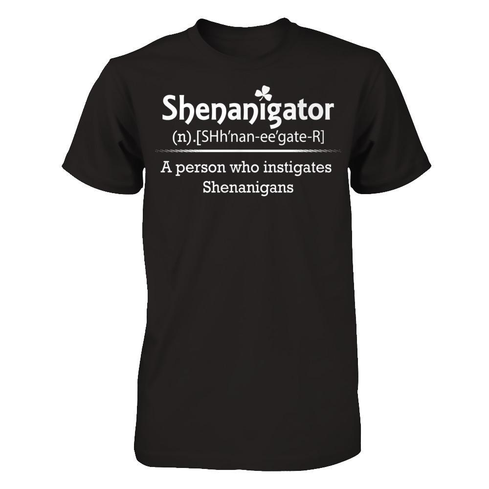 Shenanigator - A Person Who Instigates Shenanigans Gildan - Short Sleeve Tee Black