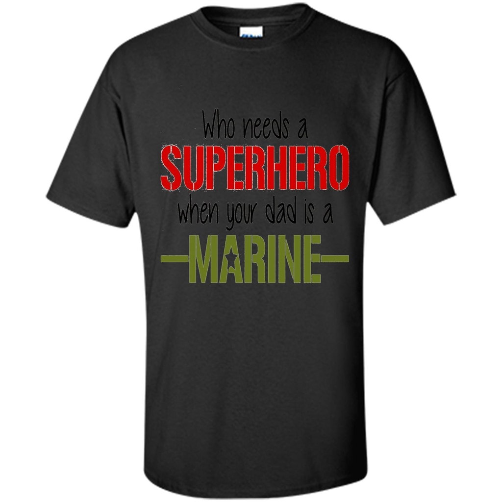 Who Needs A Superhero When Your Dad Is A Marine T-Shirt Purple