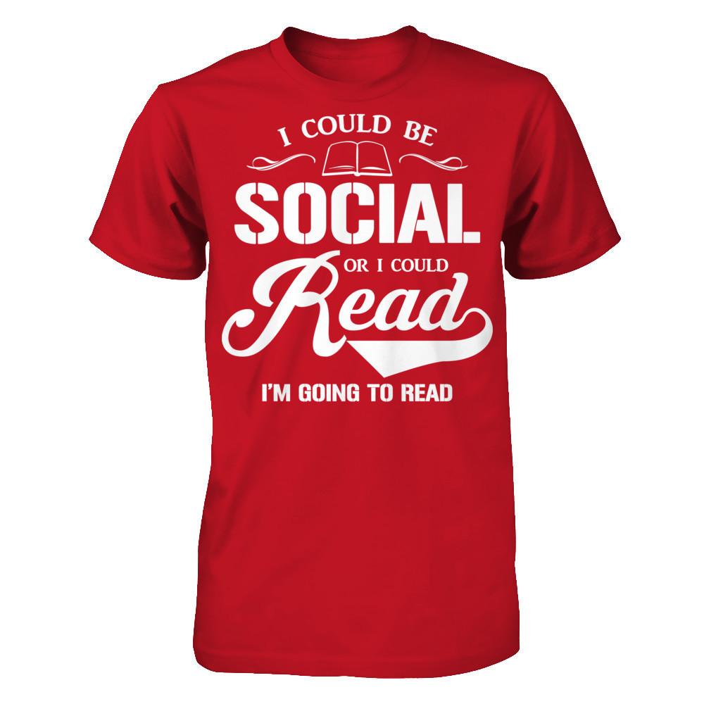 I Could Be Social Or I Could Read I'm Going To Read T-shirt Gildan - Short Sleeve Tee Red