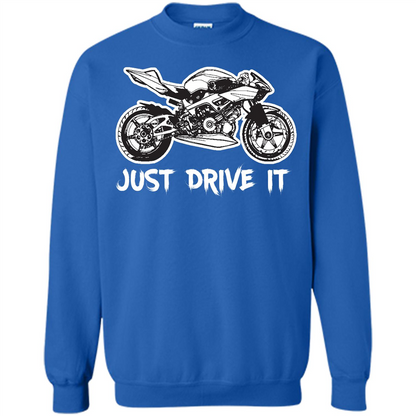 Just Drive It T-shirt