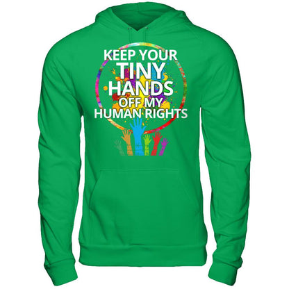 Keep Your Tiny Hands Off My Human Rights Gildan - Pullover Hoodie Irish Green
